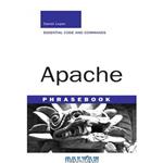 دانلود کتاب Apache: Phrase Book: Essential Code and Commands
