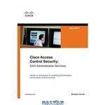 دانلود کتاب Cisco Access Control Security: AAA Administrative Services