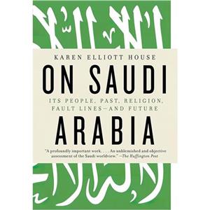 کتاب زبان اصلی On Saudi Arabia اثر Karen Elliott House انتشارات Vintage