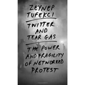 کتاب زبان اصلی Twitter and Tear Gas اثر Zeynep Tufekci 