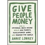 کتاب Give People Money اثر Annie Lowrey انتشارات Crown