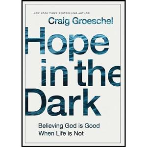 کتاب زبان اصلی Hope in the Dark اثر Craig Groeschel انتشارات Zondervan