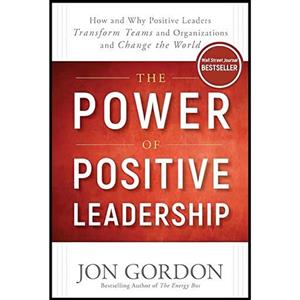 کتاب زبان اصلی The Power of Positive Leadership اثر Jon Gordon انتشارات Wiley