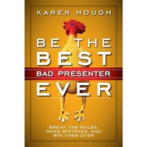 کتاب زبان اصلی Be the Best Bad Presenter Ever اثر Karen Hough