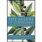 کتاب زبان اصلی The Allure of Gentleness اثر Dallas Willard انتشارات HarperOne
