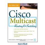 دانلود کتاب Cisco Multicast Routing and Switching