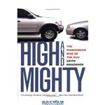 دانلود کتاب High and Mighty: The Dangerous Rise of the SUV