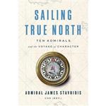 کتاب زبان اصلی Sailing True North اثر Admiral James Stavridis USN