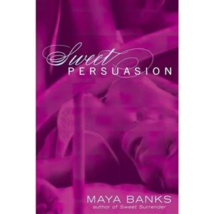 کتاب زبان اصلی Sweet Persuasion اثر Maya Banks انتشارات Berkley Trade