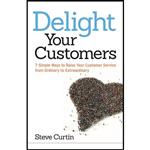 کتاب زبان اصلی Delight Your Customers اثر Steve Curtin انتشارات AMACOM