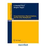 دانلود کتاب Group Extensions, Representations, and the Schur Multiplicator