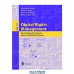 دانلود کتاب Digital Rights Management: Technological, Economic, Legal and Political Aspects