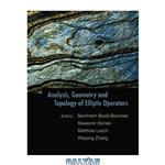 دانلود کتاب Analysis, Geometry and Topology of Elliptic Operators: Papers in Honor of Krzysztof P Wojciechowski