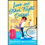 کتاب زبان اصلی Love and Other Flight Delays اثر Denise Williams انتشارات Berkley