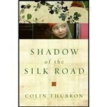 کتاب زبان اصلی Shadow of the Silk Road اثر Colin Thubron انتشارات Harper