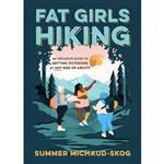 کتاب زبان اصلی Fat Girls Hiking اثر Summer MichaudSkog انتشارات Timber Press
