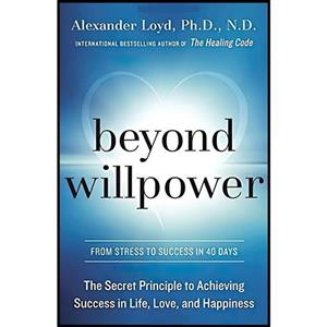 کتاب زبان اصلی Beyond Willpower اثر Alexander Loyd انتشارات Harmony