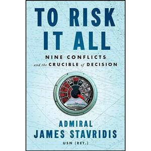 کتاب زبان اصلی To Risk It All اثر Admiral James Stavridis USN 