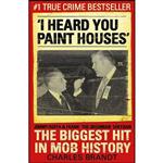 کتاب زبان اصلی I Heard You Paint Houses اثر Charles Brandt