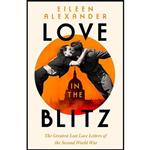 کتاب زبان اصلی Love In The Blitz Greatest Lost Love اثر Eileen Alexander