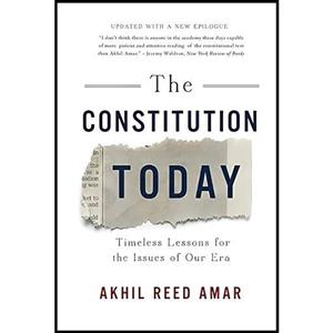 کتاب زبان اصلی The Constitution Today اثر Akhil Reed Amar انتشارات Basic Books