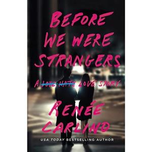 کتاب زبان اصلی Before We Were Strangers اثر Renee Carlino انتشارات تازه ها