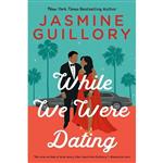 کتاب زبان اصلی While We Were Dating اثر Jasmine Guillory انتشارات Berkley