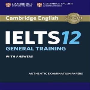 کتاب زبان کمبریج انگلیش ایلتس 12 جنرال ترینینگ Cambridge English IELTS General Training 