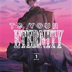 خرید مانگا To Your Eternity مانگا به سوی ابدیت