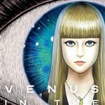 مانگای ترسناک ونوس در نقطه کور - مانگا Venus in the Blind Spot اثر جونجی ایتو