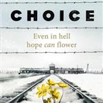 کتاب The Choice Even in Hell Hope Can Flower رمان انگلیسی انتخاب امید حتی در جهنم هم می‌تواند شکوفا شود اثر Edith Eger