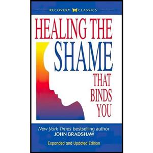 کتاب زبان اصلی Healing the Shame that Binds You اثر John Bradshaw