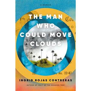 کتاب زبان اصلی The Man Who Could Move Clouds اثر Ingrid Rojas Contreras