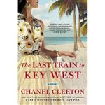 کتاب زبان اصلی The Last Train to Key West اثر Chanel Cleeton انتشارات Berkley