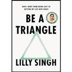 کتاب زبان اصلی Be a Triangle اثر Lilly Singh انتشارات Ballantine Books