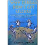 کتاب زبان اصلی WHY ZEBRA S DON T GET ULCERS اثر Robert M Sapolsky