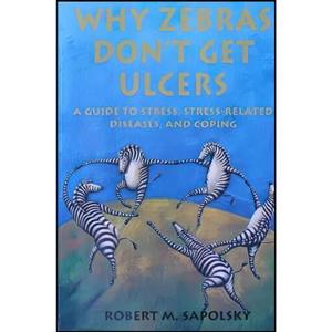 کتاب زبان اصلی WHY ZEBRA S DON T GET ULCERS اثر Robert M Sapolsky