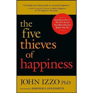 کتاب زبان اصلی The Five Thieves of Happiness اثر John B Izzo