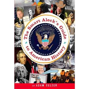 کتاب زبان اصلی The Smart Alecks Guide to American History اثر Adam Selzer