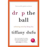 کتاب زبان اصلی Drop the Ball اثر Tiffany DufuGloria Steinem