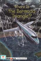 کتاب  WHERE IS THE BERMUDA TRIANGLE (مثلث برمودا کجاست؟)،(زبان اصلی)،(انگلیسی) - اثر مگان استین - نشر آمه 