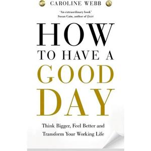 کتاب زبان اصلی How To Have A Good Day The Essential Toolkit for a Productive 