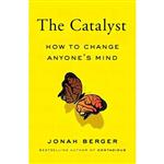 کتاب زبان اصلی The Catalyst How to Change Anyones Mind اثر Jonah Berger