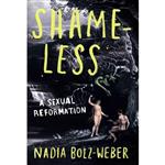 کتاب زبان اصلی Shameless A sexual reformation اثر Nadia BolzWeber