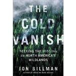 کتاب زبان اصلی The Cold Vanish Seeking the Missing in North Americas Wildlands