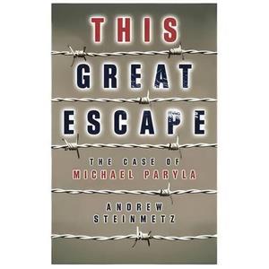 کتاب زبان اصلی This Great Escape اثر Andrew Steinmetz انتشارات Biblioasis