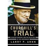 کتاب زبان اصلی Churchills Trial اثر Larry P Arnn انتشارات Thomas Nelson