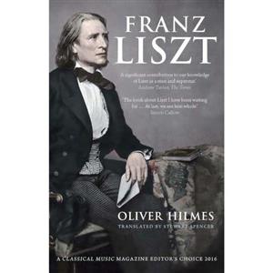 کتاب زبان اصلی Franz Liszt اثر Oliver HilmesStewart Spencer