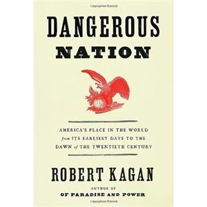 کتاب زبان اصلی Dangerous Nation اثر Robert Kagan انتشارات Alfred A Knopf