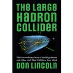 کتاب زبان اصلی The Large Hadron Collider اثر Don Lincoln